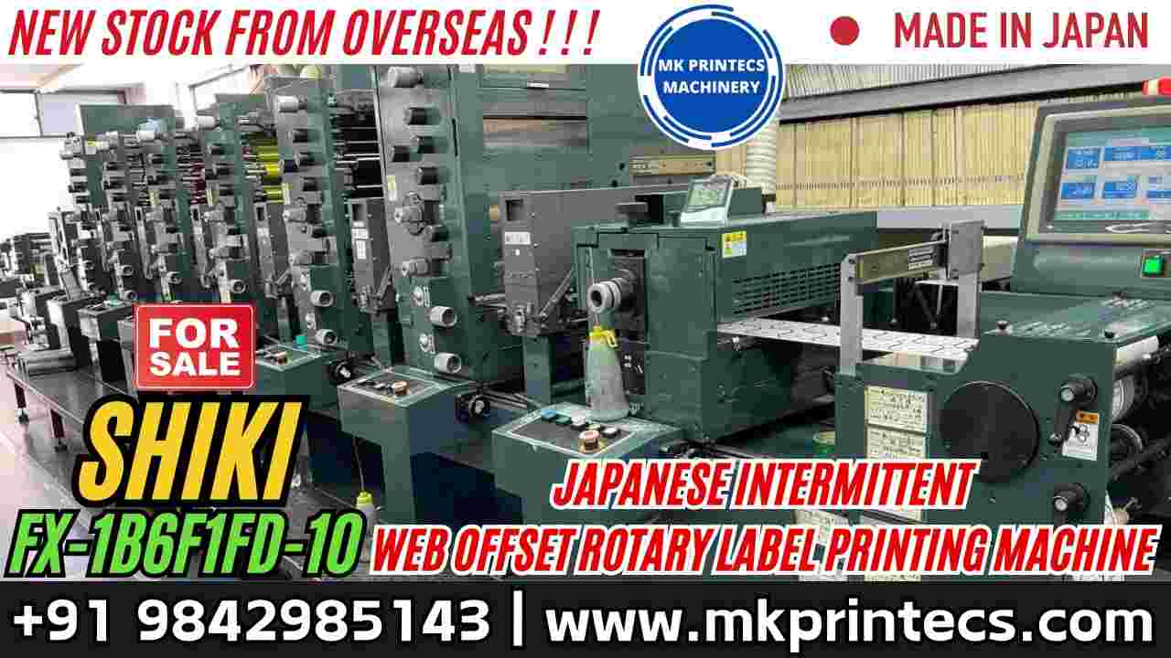 NEW STOCK FROM OVERSEAS ! ! ! "SHIKI FX-1B6F1FD-10" JAPANESE INTERMITTENT WEB OFFSET ROTARY LABEL PRINTING MACHINE | MK PRINTECS MACHINERY | +91 9842985143